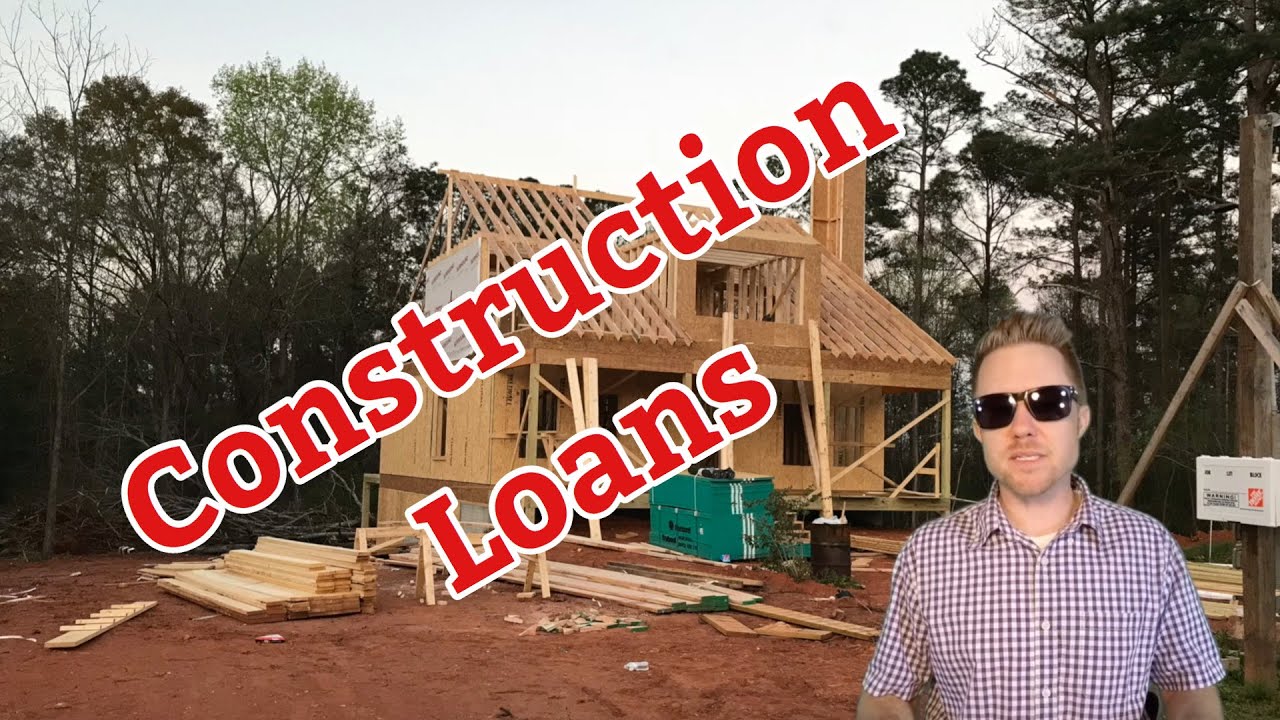 Construction Loans How Do Construction Loans Work Youtube