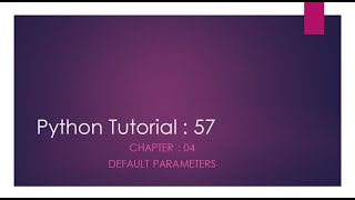 Python Tutorial 57 : Default Parameters
