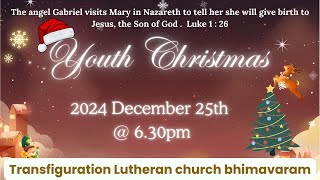 Youth Christmas // Transfiguration Lutheran Church A' class Parish Bhimavaram 2024-12-25 @6.30 pm