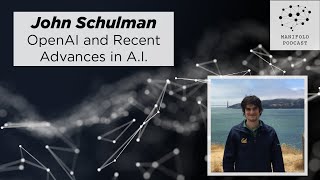 John Schulman: OpenAI and recent advances in Artificial Intelligence - #16