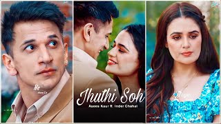 Inder Chahal : Jhuthi Soh 😏❤️ Prince & Yuvika | Love Punjabi Song 2021 | Asees Kaur | Full Screen