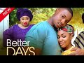 BETTER DAYS part2 (New Movie Update) Chioma Nwosu, Victory Michael, Angel Unigwe #nigerianmovies