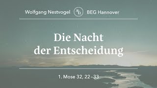 BEGH-Gottesdienst 03.07.2022: Die Nacht der Entscheidung