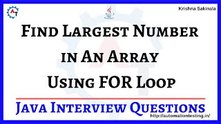 16. Find Largest Number In An Array Using For Loop in Java | Java Interview Questions