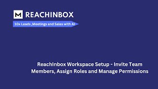 ReachInbox Workspace Setup - Invite Team Members, Assign Roles and Manage Permissions