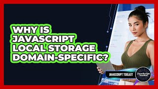 Why Is JavaScript Local Storage Domain-specific? - JavaScript Toolkit