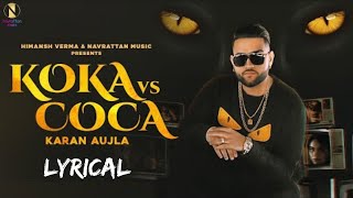 Koka vs Coca : Karan Aujla (Lyrics) Jay Trak | Himansh Verma | Latest Punjabi Songs 2020