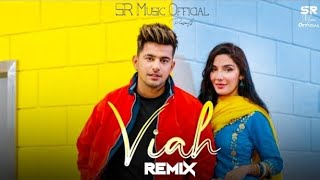 Viah - Remix | Jass Manak | DJ Sumit Rajwanshi | SR Music Official | Latest Remix 2021|| #Rh_Rahad