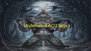 Underrated AO3 tags