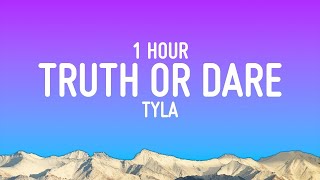 Tyla - Truth or Dare (Lyrics) [1 Hour Loop]