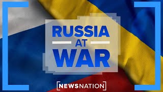 Russia at War LIVE: Latest updates on the invasion of Ukraine | NewsNation