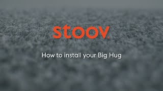 How to install your Big Hug