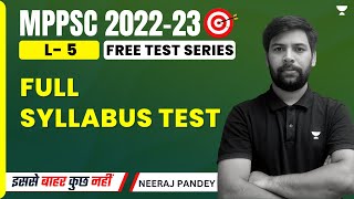 Full Syllabus Test | MPPSC PRE 2022-23 | L 5 | Neeraj Pandey