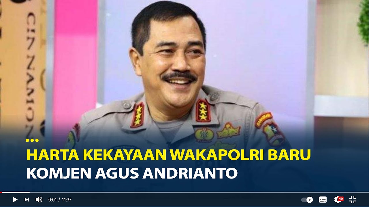 Mengintip Harta Kekayaan Wakapolri Baru Komjen Agus Andrianto - YouTube