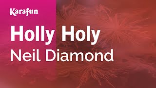 Holly Holy - Neil Diamond | Karaoke Version | KaraFun