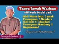 Ahli Waris: Istri, 3 anak Perempuan, 3 Saudara laki-laki & 1 Saudari Perempuan Kandung || Bagaimana?