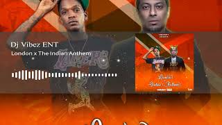 London x The Indian Anthem | DJ VIBEZ E.N.T