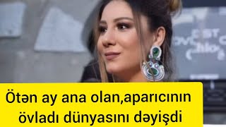 Ötən ay ana olan,aparıcının övladı dünyasını dəyişdi