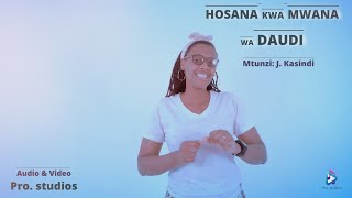 HOSANA KWA MWANA WA DAUDI - J. Kasindi: Pro. studios choir