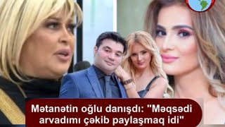 Mətanətin oğlu danışdı: \