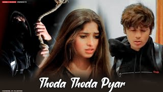 Thoda Thoda Pyaar | Heart Touching Love Story | Stebin Ben | Sad Song | Maahi Queen & Aryan