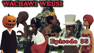 WACHAWI WEUSI |Episode 35|