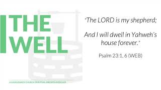 E17 Dwell in His House, Forever (Psalm 23:1, 6)