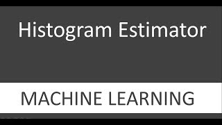 Histogram Estimator - Non-parametric Density Estimation in Machine Learning