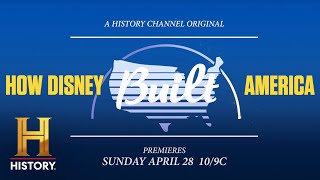 How Disney Built America | New Series Premieres Sun. 4/28 at 10/9c | History