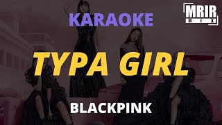 BLACKPINK - Typa Girl KARAOKE Instrumental With Lyrics