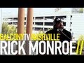 RICK MONROE - JUST THE SAME (BalconyTV)