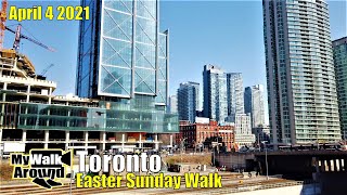 Downtown Toronto Easter Sunday morning walk - April 4 2021