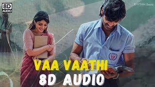 Vaa Vaathi - 8d audio 🎧 | Dhanush | #vaathi  | in Tamil | RHYTHM Beat'z ❣️|