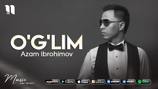 Azam Ibrohimov - O'g'lim (audio 2021)