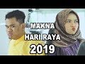 MAKNA HARI RAYA 2019