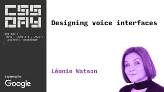 Designing voice interfaces | Léonie Watson | CSS Day 2023