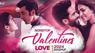 Valentine Mashup 2024 | Non Stop Love Mashup Arijit Singh