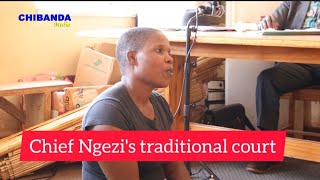 Nyaya inonakidza-Chief Ngezi's traditional court