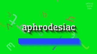 Aphrodesiac - Aphrodesiac નો ઉચ્ચાર કેવી રીતે કરવો?  #એફ્રોડેસિયાક (APHRODESIAC - HOW