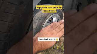 High profile tyres better for Indian Roads? #shorts #cartips #tyre