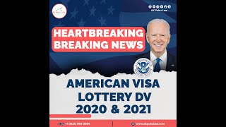 Heartbreaking Breaking News! American Visa Lottery DV 2020 \u0026 2021 #akpokulaw #akpoku #dvlottery