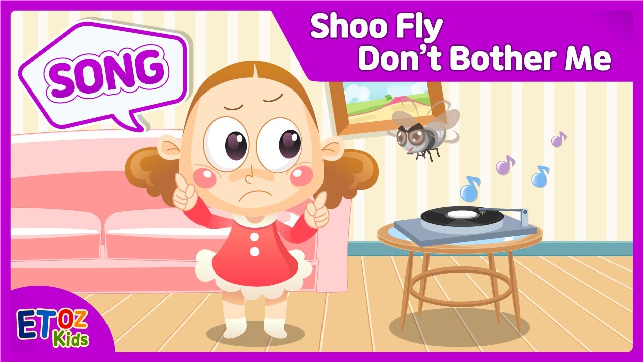 Shoo Fly Don T Bother Meㅣnursery Rhymes Kids Songs L 파리야 저리가 날 귀찮게