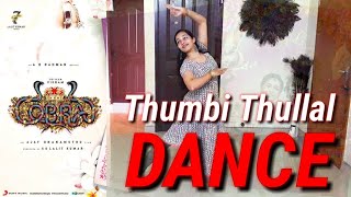 Cobra - Thumbi Thullal Dance | Video Cover | Leelavathi | Semi Classical | Fans | Vikram | AR Rahmam