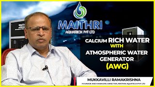 Maithri Aquatech Pvt Ltd | Calcium Rich Water With Atmospheric Water Generator | AWG | Hybiz