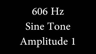 606 Hz Sine Tone Amplitude 1