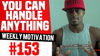 You Can Handle Anything: Weekly Motivation #153 | Dre Baldwin