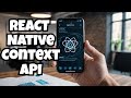 React Context API in React Native: The Ultimate Guide