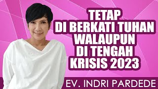 Ev. Indri Pardede | TETAP DI BERKATI TUHAN WALAUPUN DI TENGAH KRISIS 2023