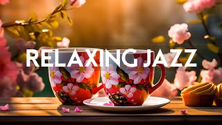 Relaxing Morning Jazz - January Smooth Jazz Instrumental Music & Delicate Bossa Nova for Upbeat Mood