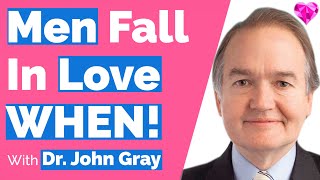 THIS Is How Men Fall In Love (& Show Love)!   Dr. John Gray